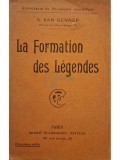A. Van Gennep - La formation des legendes (Editia: 1917)