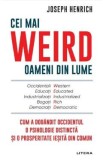 Cei mai WEIRD oameni din lume - Joseph Henrich