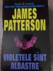 Violetele Sunt Albastre - James Patterson, Lider, 2004, Politist, Romana, Paperback