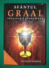 Richard Barber - Sfantul Graal * Imaginatie si credinta foto
