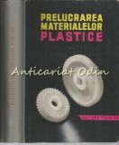 Cumpara ieftin Prelucrarea Materialelor Plastice - R. Mihail, N. Goldenberg - Tiraj: 4140 Exp.