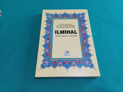 ILMIHAL *SCURT MANUAL PENTRU DEPRINDEREA REGULILOR RELIGIEI / 2013 * foto