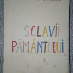 Vintila Corbul - Sclavii pamantului (ed. Contemporana)