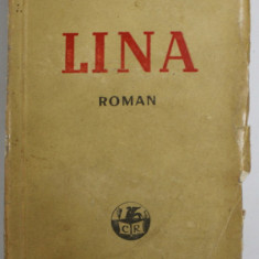 LINA , roman de TUDOR ARGHEZI , 1942 * EDITIA I
