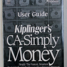 KIPLINGER ' S CA - SIMPLY MONEY - USER GUIDE VERSION 1.0 - FOR MICROSOFT WINDOWS , 1993,