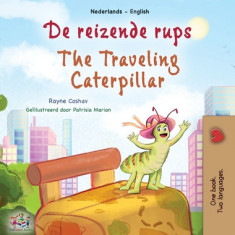 The Traveling Caterpillar (Dutch English Bilingual Book for Kids)