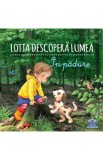 Lotta descopera lumea. In padure, Autor Anonim