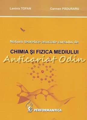 Notiuni Teoretice Asociate Cursului De Chimia Si Fizica Mediului - Lavinia Tofan