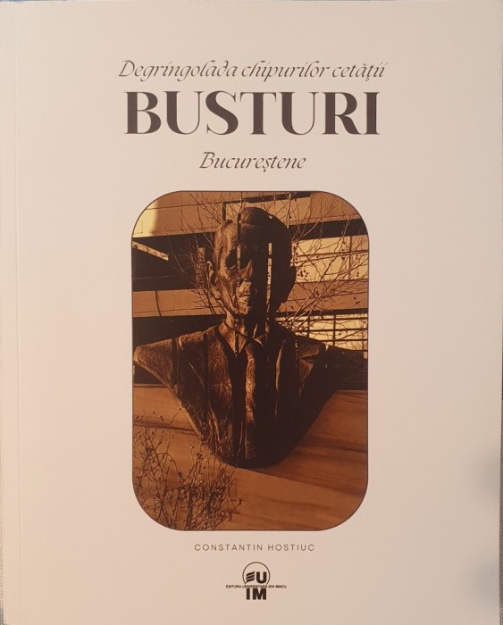 Degringolada chipurilor cetatii, Busturi Bucurestene, Constantin Hostiuc