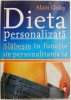 Dieta personalizata. Slabeste in functie de personalitatea ta &ndash; Alain Golay (coperta putin uzata)