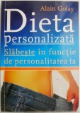 Dieta personalizata. Slabeste in functie de personalitatea ta &ndash; Alain Golay (coperta putin uzata)