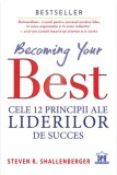 Becoming your Best: Cele 12 principii ale liderilor de succes - Paperback - Steven Shallenberger - Didactica Publishing House