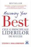 Becoming your Best: Cele 12 principii ale liderilor de succes - Paperback - Steven Shallenberger - Didactica Publishing House