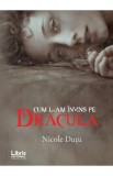 Cum l-am invins pe Dracula | Nicole Dutu, 2020