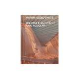 Materialized Space: The Architecture of Paul Rudolph