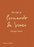 The Life of Leonardo da Vinci | Giorgio Vasari, Martin Kemp, 2019, Thames &amp; Hudson Ltd