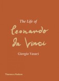 The Life of Leonardo da Vinci | Giorgio Vasari, Martin Kemp, 2019, Thames &amp; Hudson Ltd