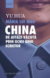 M&acirc;nia lui Mao. China de astăzi văzută prin ochii unui scriitor