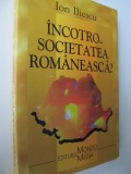 Incotro societatea romaneasca? - Ion Iliescu