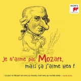 Je n&#039;aime pas Mozart, mais ca j&#039;aime bien! | Wolfgang Amadeus Mozart, Various Artists, Sony Classical