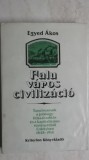 Egyed Akos - Falu, varos, civilizacio (carte in lb. maghiara), 1981