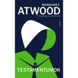 Testamentumok - A Szolg&aacute;l&oacute;l&aacute;ny mes&eacute;je 2. - Margaret Atwood