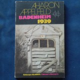 Badenheim 1939 - Aharon Appelfeld - Carte Beletristica, Aventura