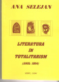 Literatura in totalitarism (anul 1954) Ed. Fronde 1996