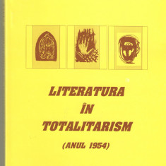 Literatura in totalitarism (anul 1954) Ed. Fronde 1996