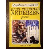 Hans Christian Andersen - Povești (editura Venus, 1994, ilustrații de Dem. Popa și Alexandra Calimachi)