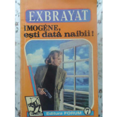 IMOGENE, ESTI DATA NAIBII!-EXBRAYAT