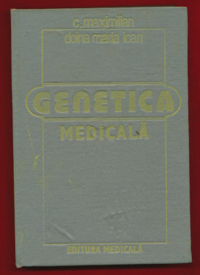 C. Maximilian, Doina Maria Ioan &amp;quot;Genetica medicala&amp;quot; - Editura Medicala - 1986 foto
