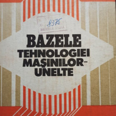 Al. Radulescu - Bazele tehnologiei masinilor unelte (1982)