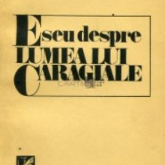 Mircea Iorgulescu - Eseu despre lumea lui Caragiale, Ed Cartea Romaneasca T10