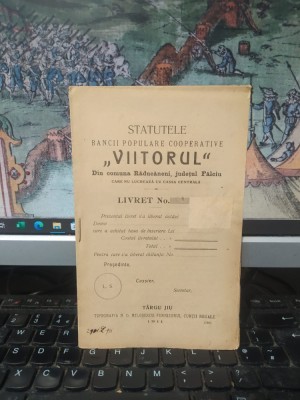 Statutele Băncii populare cooperative Viitorul din com. Răducăneni, jud. Fălciu, azi &amp;icirc;n jud. Iași, T&amp;acirc;rgu Jiu 1911, 196 foto
