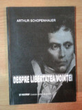 DESPRE LIBERTATEA VOINTEI de ARTHUR SCHOPENHAUER , 2003