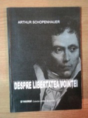 DESPRE LIBERTATEA VOINTEI de ARTHUR SCHOPENHAUER , 2003 foto