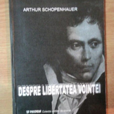 DESPRE LIBERTATEA VOINTEI de ARTHUR SCHOPENHAUER , 2003