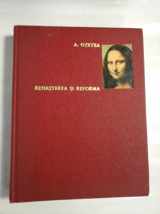 RENASTEREA SI REFORMA - A. OTETEA