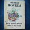 MONEDA - De la Scoicile Moneda la Cecul Electronic - Radu Negrea - Carte Economie Politica