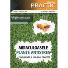 Miraculoasele plante antistres - David Winston, Steven Maimes