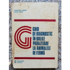 Ghid De Diagnostic In Bolile Parazitare La Animalele De Ferma - Virginia Onet, Emil Onet , B856