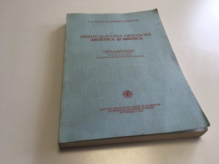 PR.PROF. DUMITRU STANILOAE, SPIRITUALITATEA ORTODOXA- ASCETICA SI MISTICA.( CARTE AVAND LA BAZA CURSUL UNIVERSITAR DIN 1947)