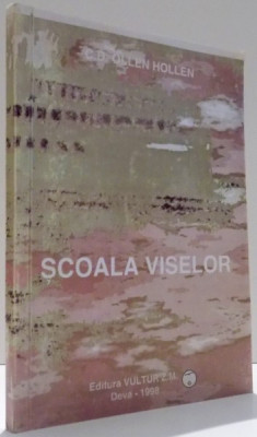 SCOALA VISELOR de C.D. OLLEN HOLLEN , 1998 foto