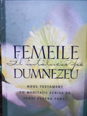 Femeile il intalnesc pe Dumnezeu (Editia: 2002) foto
