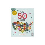 The 50 States: Explore the U.S.A. with 50 Fact-Filled Maps!