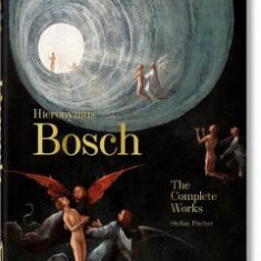 Hieronymus Bosch. The Complete Works STEFAN FISCHER