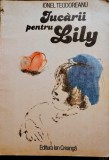 Ionel Teodoreanu - Jucării pentru Lily