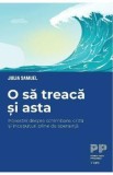 O sa treaca si asta - Julia Samuel