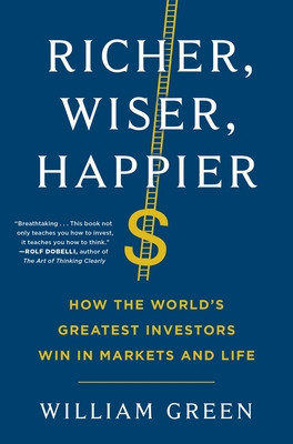 Richer, Wiser, Happier: How the World&amp;#039;s Greatest Investors Win in Markets and Life foto